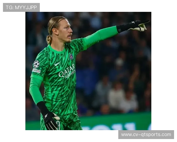 巴黎圣日耳曼门将萨福诺夫手臂骨折缺阵,球队防守面临考验